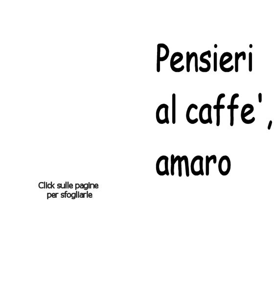 Titolo : Pensieri al caffe', amaro