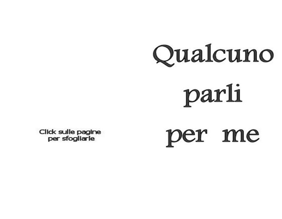 Titolo : Qualcuno parli per me